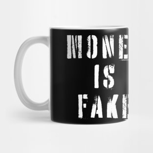 Money Is Fake Mug